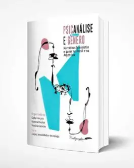 Psicanálise e Gênero: Narrativas feministas e queer no Brasil e na Argentina